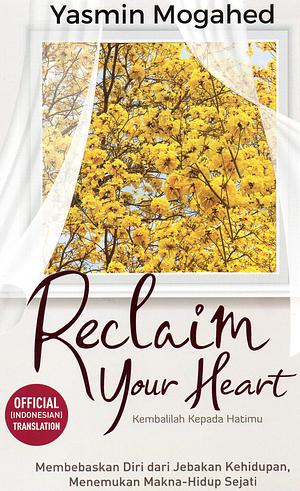 Reclaim Your Heart  by Yasmin Mogahed