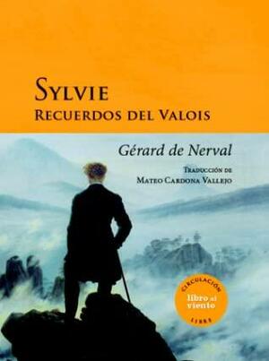 Sylvie, recuerdos de Valois by Gérard de Nerval