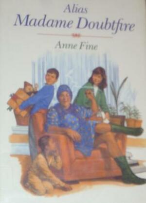 Alias Madame Doubtfire by Anne Fine