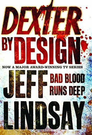 Dexter by Design by Jeff Lindsay