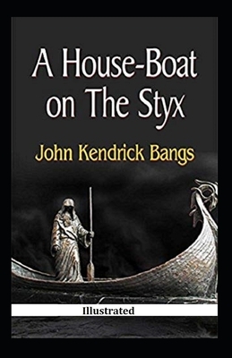 A House-Boat on the Styx Illustrated by John Kendrick Bangs