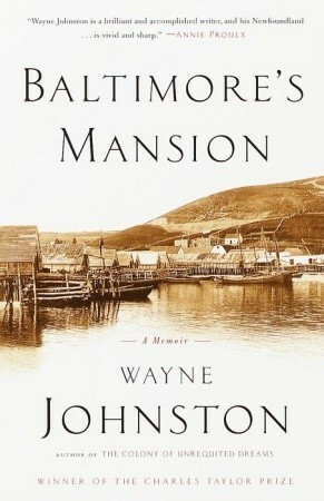 Baltimore's Mansion: A Memoir by Wayne Johnston, Alice van Straalen