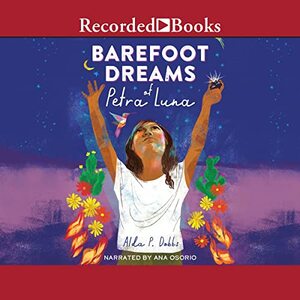 Barefoot Dreams of Petra Luna by Alda P. Dobbs