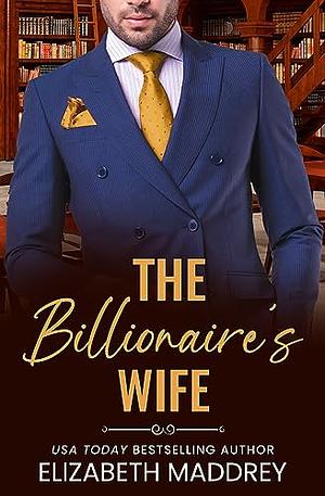 The Billionaire's Wife by Elizabeth Maddrey