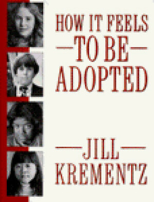 How It Feels to Be Adopted by Jill Krementz