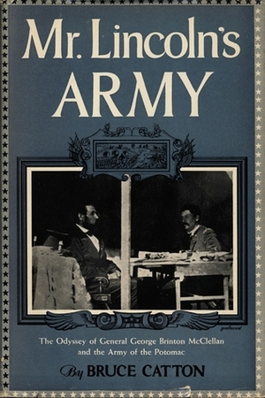 Mr. Lincoln's Army by Bruce Catton