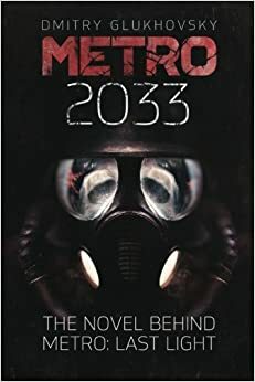 Метро 2033 by Дмитрий Глуховски, Dmitry Glukhovsky