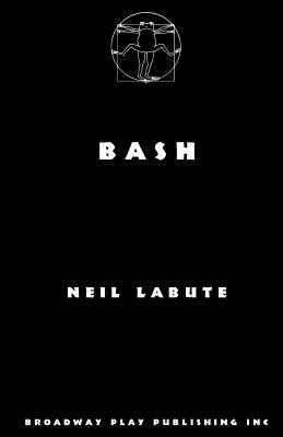 Bash by Neil LaBute