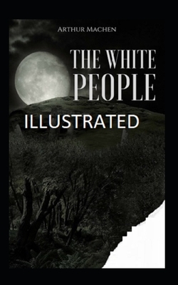 The White People Illustrated by Arthur Machen