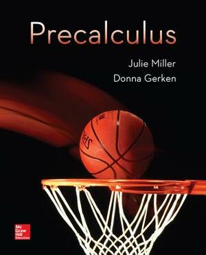 Precalculus by Julie Miller, Donna Gerken