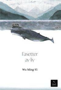 Fasetter av liv by Wu Ming-Yi