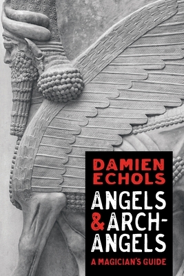 Angels and Archangels: The Western Path to Enlightenment by Damien Echols