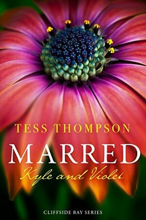 Marred: Kyle and Violet by Tess Thompson