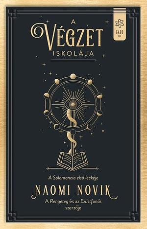 A végzet iskolája by Naomi Novik