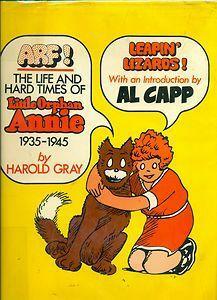 Arf! The Life and Hard Times of Little Orphan Annie, 1935-1945 by Harold Gray