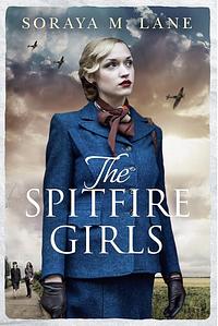 The Spitfire Girls by Soraya M. Lane