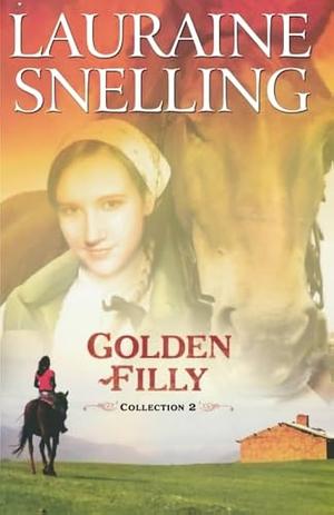 Golden Filly Collection Two by Lauraine Snelling