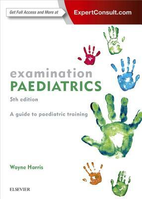 Examination Paediatrics by Wayne Harris