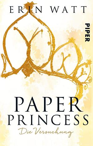 Paper Princess: Die Versuchung by Erin Watt