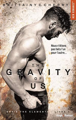 The Gravity of Us by Brittainy C. Cherry