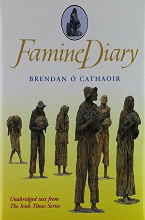 Famine Diary by Brendan Ó Cathaoir