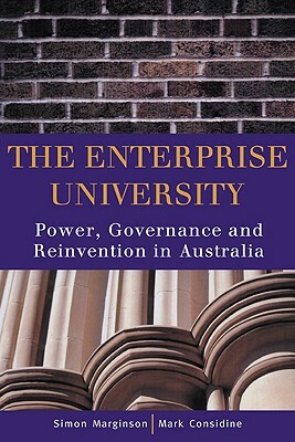 The Enterprise University: Power, Governance and Reinvention in Australia by Mark Considine, Simon Marginson