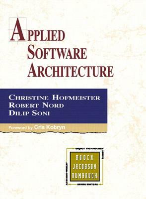 Applied Software Architecture (Paperback) by Dilip Soni, Christine Hofmeister, Robert Nord