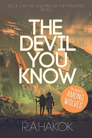 The Devil You Know by R.A. Hakok