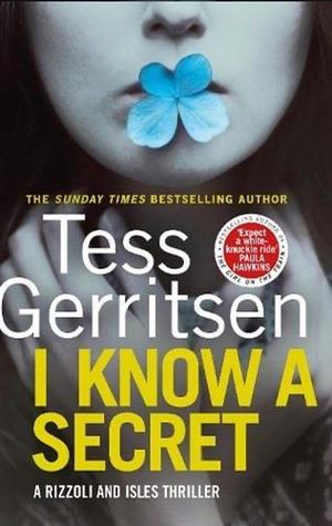 I Know A Secret by Tess Gerritsen