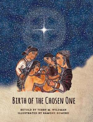 Birth of the Chosen One by Terry M. Wildman