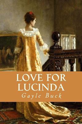 Love For Lucinda by Gayle Buck
