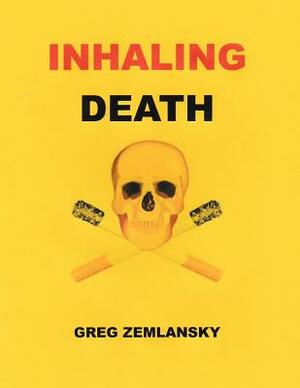 Inhaling Death by Greg Zemlansky