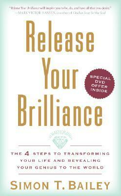 Release Your Brilliance by Simon T. Bailey