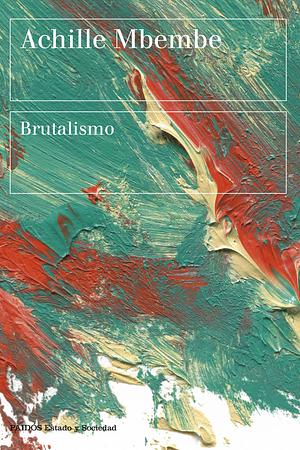 Brutalismo by Achille Mbembe