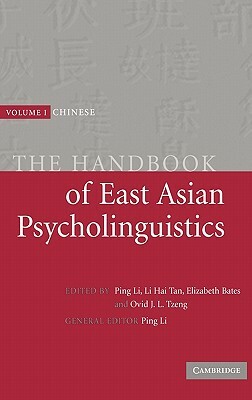 The Handbook of East Asian Psycholinguistics, Volume 1: Chinese by 