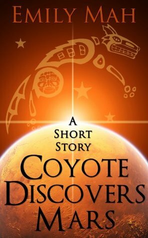 Coyote Discovers Mars by Emily Mah