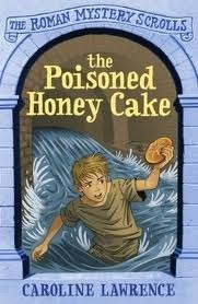 The Poisoned Honey Cake by Caroline Lawrence