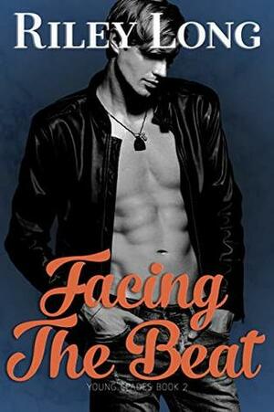Facing the Beat by Riley Long
