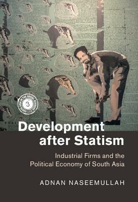 Development after Statism by Adnan Naseemullah