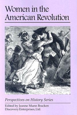 Women in the American Revolution: Gender, Politics, and the Domestic World by 