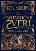 Fantastične zveri i gde ih naći: Originalni scenario by J.K. Rowling, Draško Roganović, Vesna Roganović