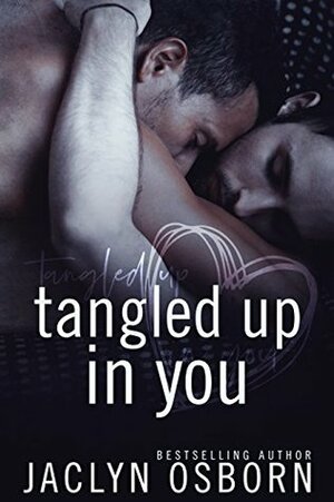 Tangled Up In You by Jaclyn Osborn