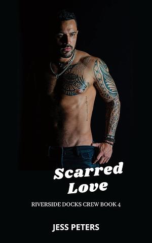 Scarred Love by Jess Peters