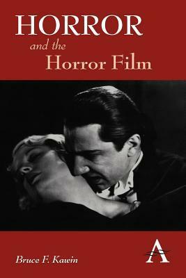 Horror and the Horror Film by Bruce F. Kawin