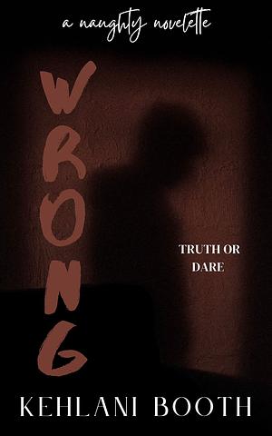 WRONG (A Naughty Novelette) by Kehlani Booth