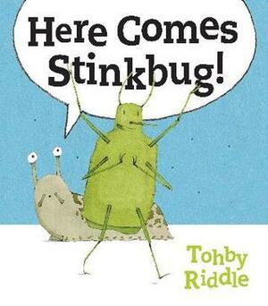Here Comes Stinkbug! by Tohby Riddle