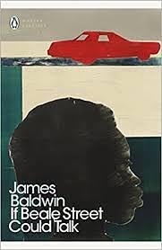 If Beale Street Could Talk  by James Baldwin