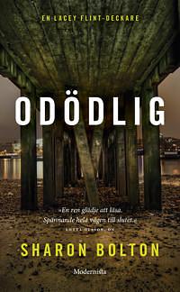 Odödlig by Sharon Bolton