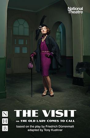 The Visit, or The Old Lady Comes to Call by Friedrich Dürrenmatt, Tony Kushner