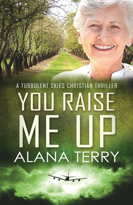 You Raise Me Up - Large Print by Alana Terry